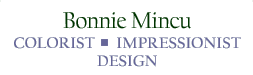 Bonnie Mincu - Colorist, Impressionist, Design